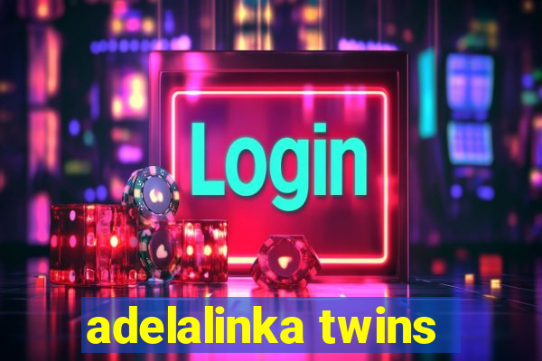 adelalinka twins